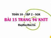 Bài 15 trang 96 Toán 10 tập 2 Kết nối tri thức